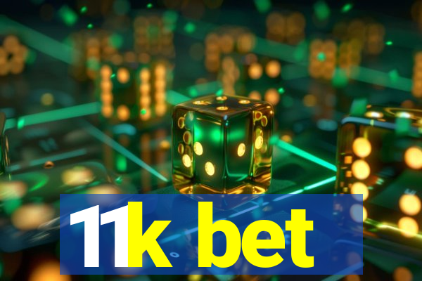 11k bet